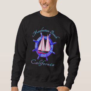 Manhattan Beach California Sailboat Sail Vacation  Sweatshirt