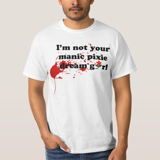 Manic Pixie Dream Girl T-Shirt (Front)