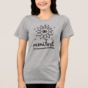 Manifest Motivational Affrimation Tri-Blend Shirt