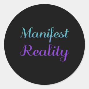 Manifest Reality Prevention Awareness Design Classic Round Sticker