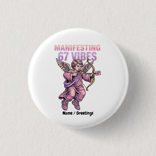 Manifesting 67 Vibes Streetwear Cupid Vintage 90s 3 Cm Round Badge