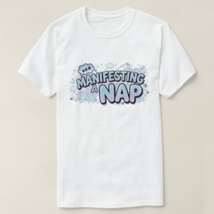 Manifesting A Nap Funny Sleepy Pastel Comic T-Shirt