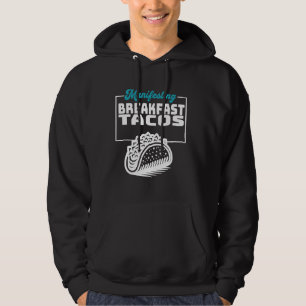 Manifesting Breakfast Tacos Graphic Print 1 Hoodie