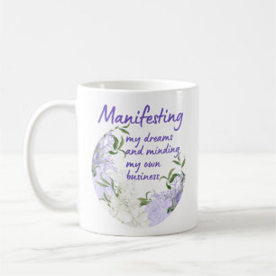 Manifesting my Dreams Coffee Mug