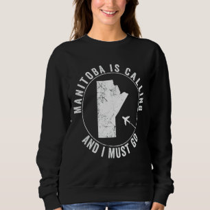 Manitoba Is Calling Canada Canadian Holiday Homesi Sweatshirt