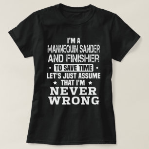 Mannequin Sander And Finisher T-Shirt