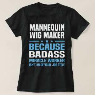 Mannequin Wig Maker T-Shirt