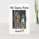 MANNEQUINS - BEST FRIENDS/SHOPPERS BIRTHDAY CARD<br><div class="desc">MANNEQUINS ARE FUNNY AND THEY SAY IT ALL... BEST FRIENDS AND SHOPPING BUDDIES BIRTHDAY GREETINGS!</div>