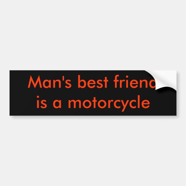 Man's best friend is a motorcycle bumper sticker (Front)