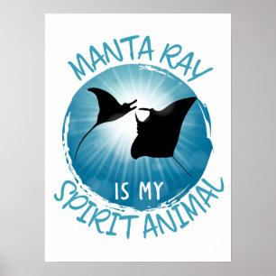 Manta Ray Is My Spirit Animal Poster