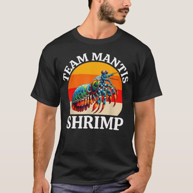 Mantis Shrimp Team Mantis Shrimp Funny Ocean T-Shirt (Front)