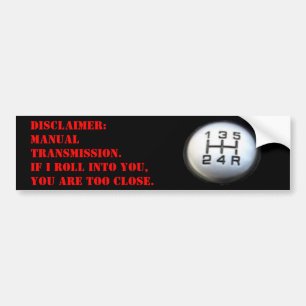 Manual Transmission Disclaimer Bumper Sticker