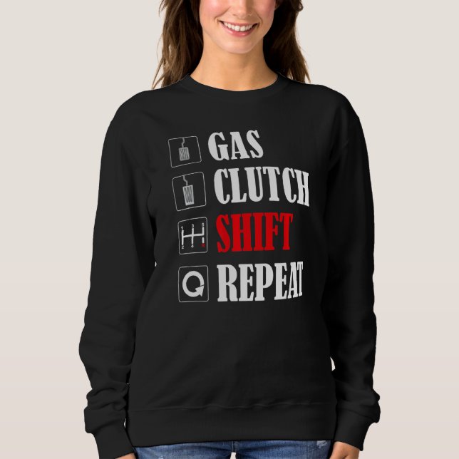 Manual Transmission Gas Clutch Shift Repeat Stick  Sweatshirt (Front)