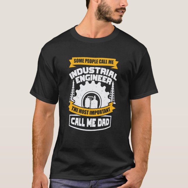 Manufacturing Engineer for an Industrial Engineer  T-Shirt (Front)