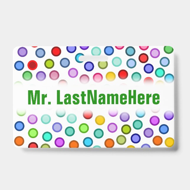 Many Colourful Circles + Custom Teacher Name Badge ID Badge (Front)