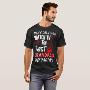 Many Grandpas Watch TV Best Play Bagpipe Tshirt