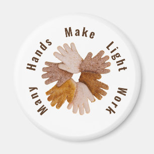 Many hands make light work toasted hands poster T- Magnet