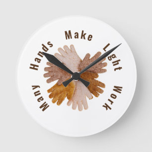 Many hands make light work toasted hands poster T- Round Clock