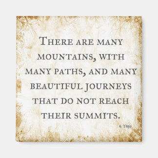 "Many Mountains and Many Paths"  inspiration quote Magnet