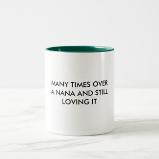 MANY TIMES OVERA NANA AND STILLLOVING IT Two-Tone COFFEE MUG