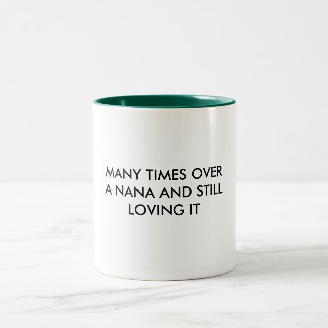 MANY TIMES OVERA NANA AND STILLLOVING IT Two-Tone COFFEE MUG (Center)