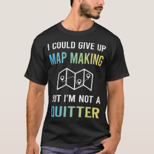 Map Making Mapmaking Cartography Cartographer T-Shirt