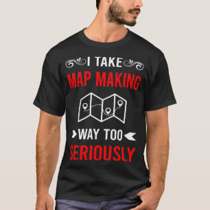 Map Making Mapmaking Cartography Cartographer T-Shirt