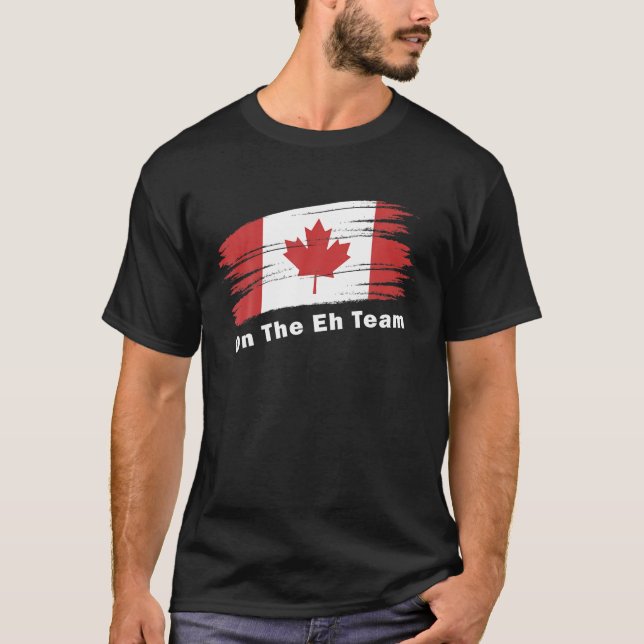 Maple Leaf Canadian Flag On The Eh Team Canada Day T-Shirt (Front)