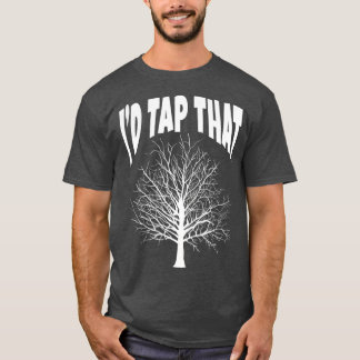 Maple Syrup Id Tap That Sugaring Sap Vermont NY T-Shirt