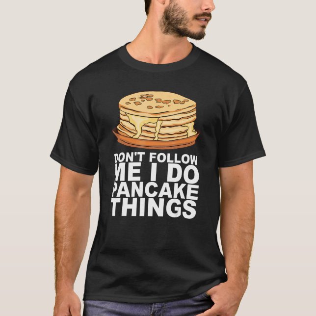 Maple Syrup Pancake Breakfast Design For A Pancake T-Shirt (Front)