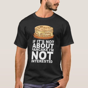 Maple Syrup Pancake Breakfast Design For A Pancake T-Shirt