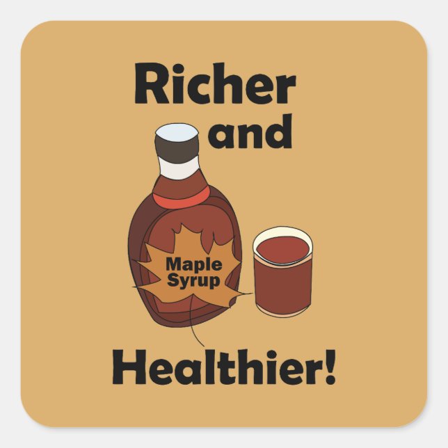 Maple Syrup Richer And Healthier Square Sticker (Front)