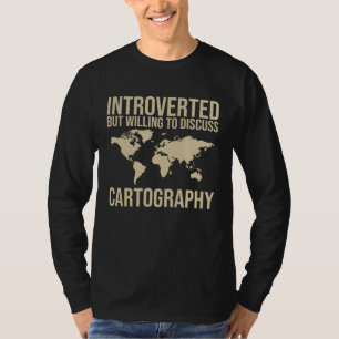Mapmaking Geography Mapping Cartography T-Shirt