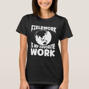 Mapping Fieldwork Geographer Cartography T-Shirt