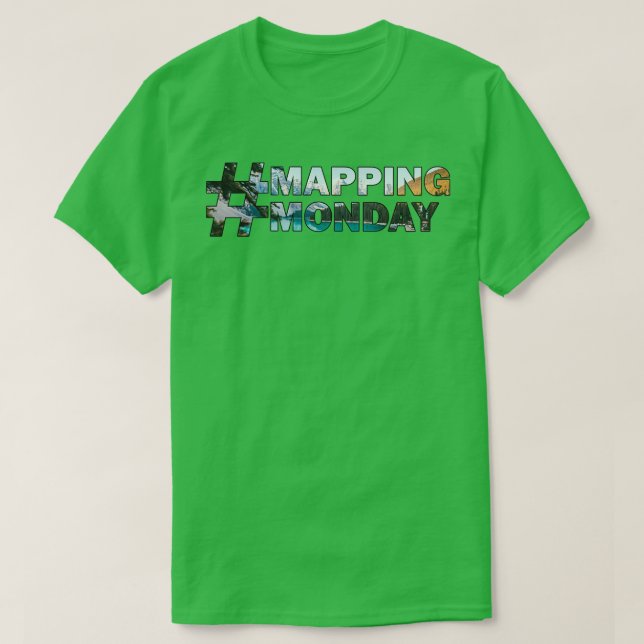 Mapping Monday 2 T-Shirt (Design Front)