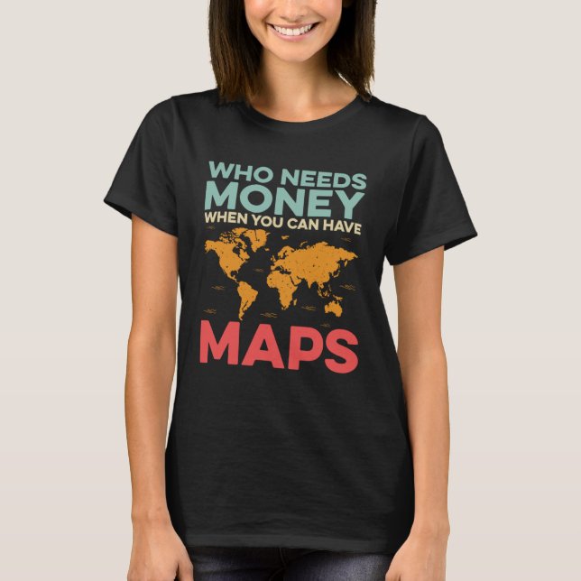 Mapping World Map Atlas Cartography Geographer T-Shirt (Front)