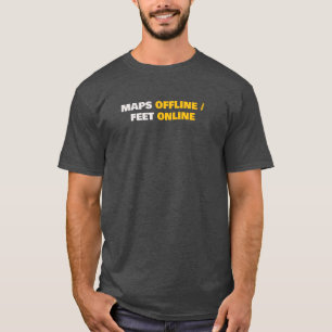 Maps Offline Feet Online Minimal Text T-Shirt
