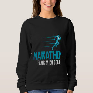 MARATHON CATCH ME IF YOU CAN Running Funny Runner Sweatshirt