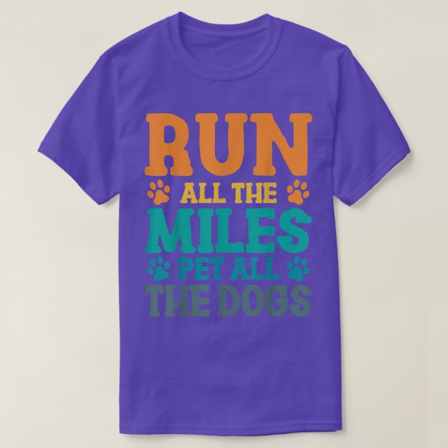 Marathon Dog Run All The Miles Pet All The Dogs Do T-Shirt (Design Front)
