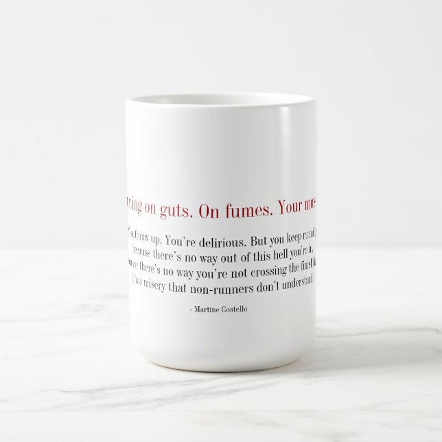 Marathon Mug - You're Running on Guts. On Fumes. (Center)