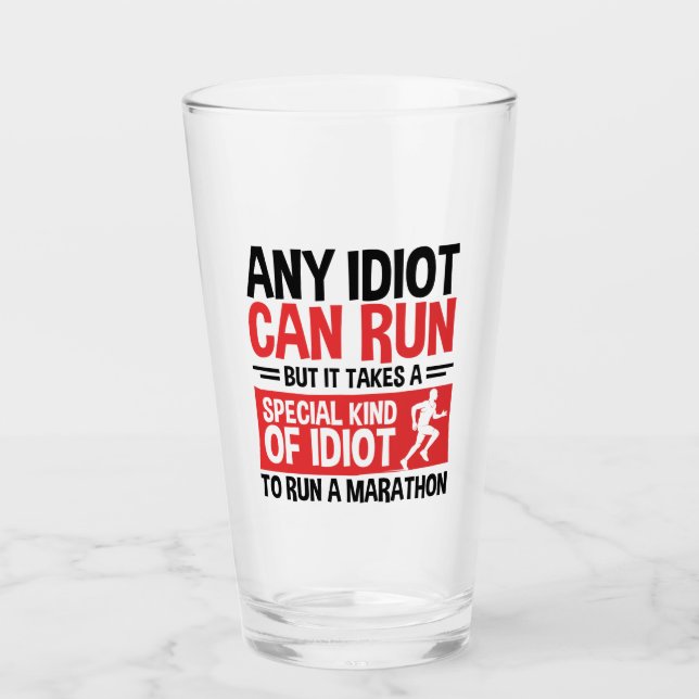 Marathon Runner Any Idiot Can Run Glass (Front)