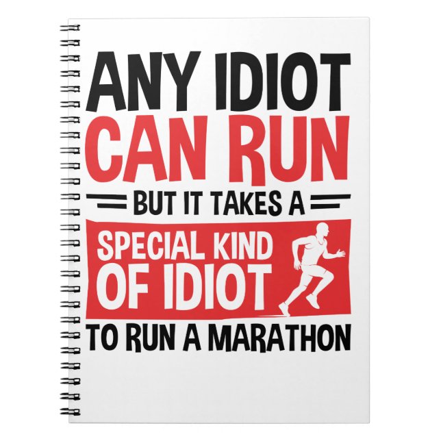 Marathon Runner Any Idiot Can Run Notebook (Front)