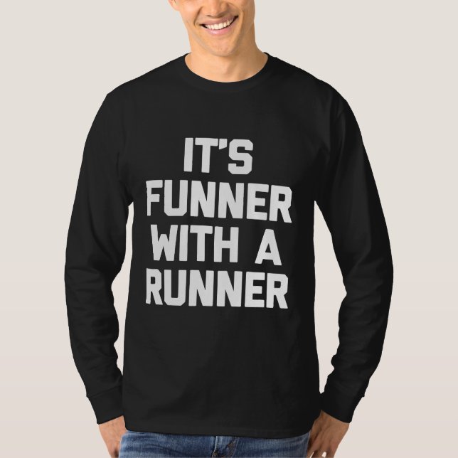 Marathon Shirt It's Funner With A Runner Tshirt fu (Front)