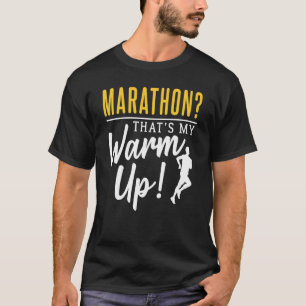 Marathon Thats My Warm Up T-Shirt