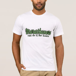 Marathoners Can Do It For Hours T-Shirt