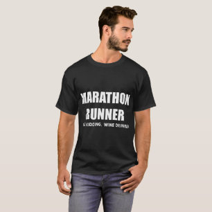 marathong runner just kidding wine drinker wine t- T-Shirt
