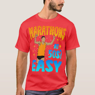 Marathons At 50s Easy T-Shirt