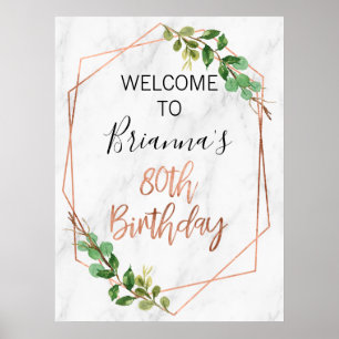 Marble Rose Gold Foliage 80th Birthday Welcome Pos Poster