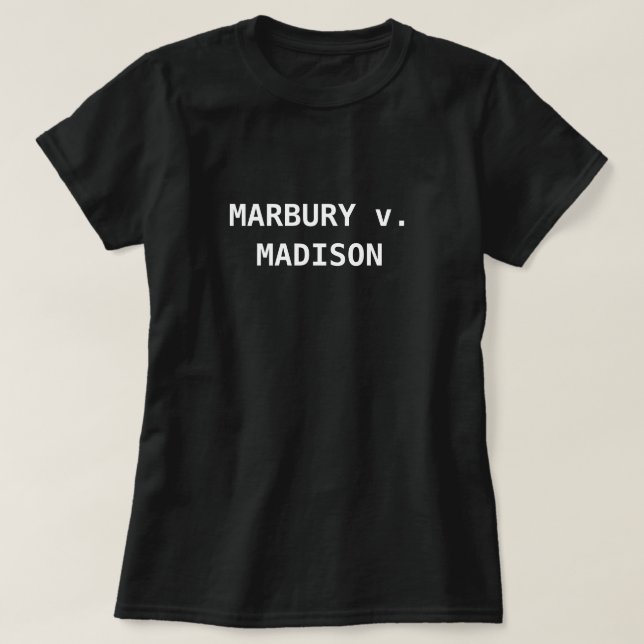 Marbury v. Madison Judicial Review T-Shirt (Design Front)