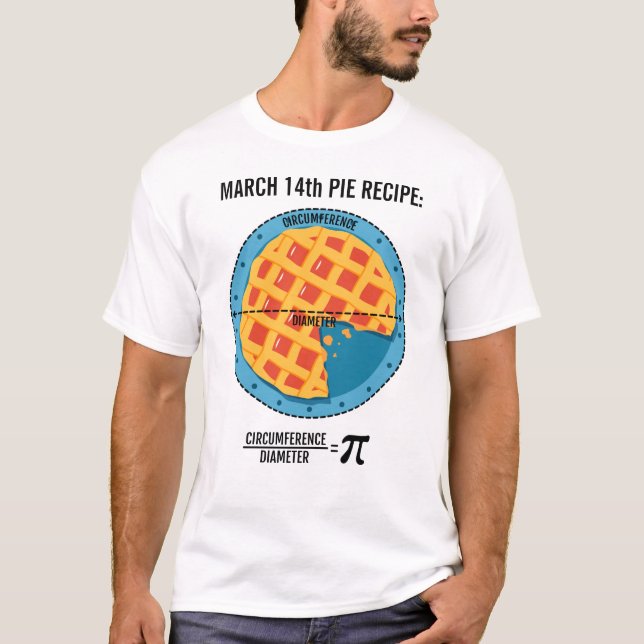 March14th Pie Recipe: Circumference/Diameter = Pi T-Shirt (Front)